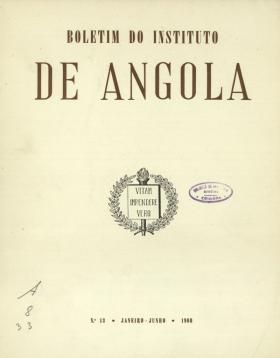 Boletim do Instituto de Angola. 013
PORTUGAL. Instituto de Angola, 13, 1960 - 127 pags.