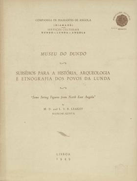 Subsídios para a História, Arqueologia e Etnografia dos Povos da Lunda. 04
M.D., L. S. B. Leakey, 04.Separata, 1949 - 24 pags.