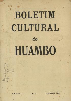 Boletim Cultural do Huambo. 001
Serviços Culturais do Município de Nova Lisboa, 1, 1948 - 106 pags.