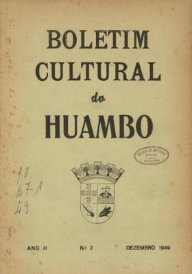 Boletim Cultural do Huambo. 002
Serviços Culturais do Município de Nova Lisboa, 2, 1949 - 82 pags.