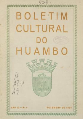 Boletim Cultural do Huambo. 009
Serviços Culturais do Município de Nova Lisboa, 9, 1956 - 78 pags.