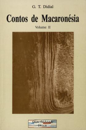 Contos da Macaronésia -  II
G. T. Didial, II, 1999 - 173 pags.